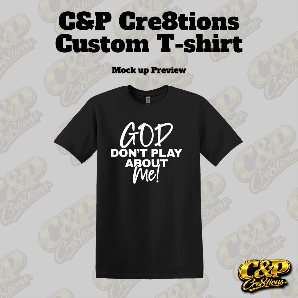 God Don't Play About Me Short Sleeve T-shirt