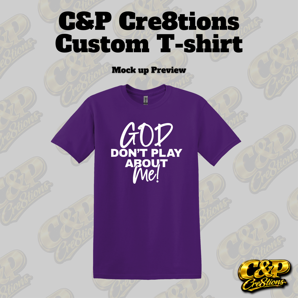 God Don't Play About Me Short Sleeve T-shirt
